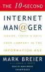 The 10-Second Internet Manager: Survive, Thrive, and Drive Your Company in the Information Age