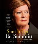Sum It Up: A Thousand and Ninety-Eight Victories, a Couple of Irrelevant Losses, and a Life in Perspective, Pat Head Summitt, Sally Jenkins