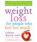 Weight Loss for People Who Feel Too Much: A 4-Step, 8-Week Plan to Finally Lose the Weight, Manage Emotional Eating, and Find Your Fabulous Self Audiobook