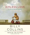Aimless Love: A Selection of Poems Audiobook
