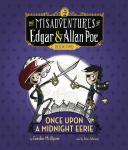 Once Upon a Midnight Eerie: The Misadventures of Edgar & Allan Poe, Book Two Audiobook