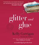 Glitter and Glue: A Memoir Audiobook