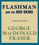 Flashman and the Red Skins Audiobook