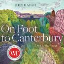 On Foot to Canterbury: A Son's Pilgrimage Audiobook