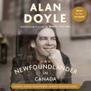 Newfoundlander in Canada: Always Going Somewhere, Always Coming Home, Alan Doyle