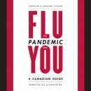 The Flu Pandemic and You: A Canadian Guide Audiobook