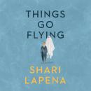 Things Go Flying Audiobook