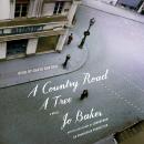 A Country Road, A Tree: A Novel Audiobook