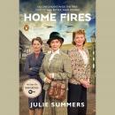 Home Fires: The Story of the Women's Institute in the Second World War Audiobook