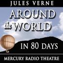 Around the World in 80 Days - Mercury Theatre Audiobook
