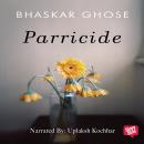 Parricide, Bhaskar Ghose