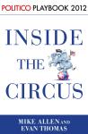 Inside the Circus--Romney, Santorum and the GOP Race: Playbook 2012 (POLITICO Inside Electrion 2012) Audiobook