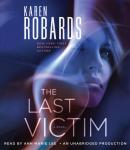 Last Victim: A Novel, Karen Robards