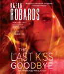 The Last Kiss Goodbye: A Novel Audiobook