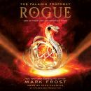 Rogue: The Paladin Prophecy Book 3, Mark Frost