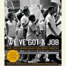 We've Got a Job: The 1963 Birmingham Children's March Audiobook