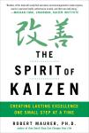 The Spirit of Kaizen: Creating Lasting Excellence One Small Step at a Time Audiobook