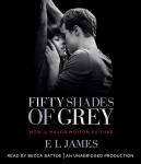 Fifty Shades of Grey: Book One of the Fifty Shades Trilogy, E L James