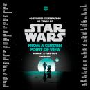 From a Certain Point of View (Star Wars) Audiobook