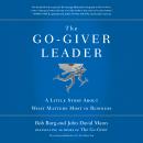 The Go-Giver Leader: A Little Story About What Matters Most in Business Audiobook