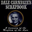 Dale Carnegie's Scrapbook: A Treasury of the Wisdom of the Ages