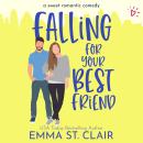 Falling for Your Best Friend: a Sweet Romantic Comedy Audiobook