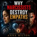 Why Narcissists Destroy Empaths: The Hidden Psychological Dynamic Behind Toxic Relationships Audiobook