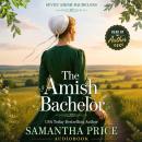 The Amish Bachelor: Amish Romance Audiobook