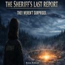 The Sheriffs Last Report: They Weren't Surprised Audiobook