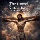 The Gnostic Crucifixion Audiobook