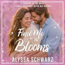 Find Me in the Blooms Audiobook