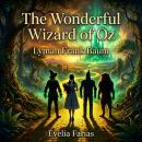 The Wonderful Wizard of Oz: Swept away by a terrifying cyclone, a young girl and her dog must survive witches, monsters, and a magical quest down a yellow brick road in this timeless Children's Fantasy masterpiece. Audiobook