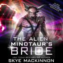 The Alien Minotaur's Bride: Alien Omegaverse Romance Audiobook