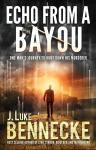 Echo From A Bayou: One Man's Journey to Hunt Down His Murderer Audiobook