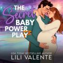 The Secret Baby Power Play: A Best Friend's Little Sister Surprise Pregnancy Romance Audiobook