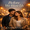 Before  We Were Us: Une romance à développement lent, de l'amitié à l'amour Audiobook