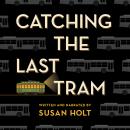 Catching the Last Tram Audiobook