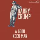 A Good Keen Man: Barry Crump Collected Stories Book 1 Audiobook