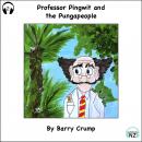 Professor Pingwit and the Pungapeople: A Barry Crump Classic Audiobook