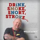 Drink Smoke Snort Stroke Audiobook