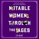 Notable Women Through The Ages: An overview of Society, Roles and Accomplishments Audiobook