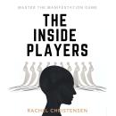 The Inside Players: Master the Manifestation Game Audiobook