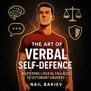 The Art of Verbal Self-Defence: Mastering Logical Fallacies to Outsmart Abusers Audiobook