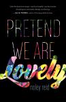 Pretend We Are Lovely: A Novel Audiobook