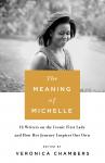 The Meaning of Michelle: 16 Writers on the Iconic First Lady and How Her Journey Inspires Our Own Audiobook