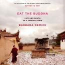 Cover of Eat the Buddha: Life and Death in a Tibetan Town
