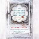 The Ministry of Utmost Happiness: A Novel Audiobook