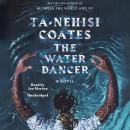 Water Dancer (Oprah's Book Club): A Novel, Ta-Nehisi Coates