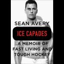 Ice Capades: A Memoir of Fast Living and Tough Hockey Audiobook