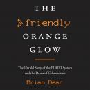 The Friendly Orange Glow: The Untold Story of the PLATO System and the Dawn of Cyberculture Audiobook